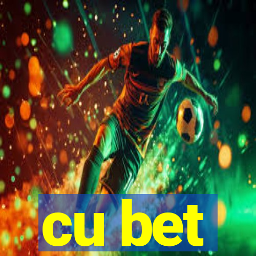 cu bet